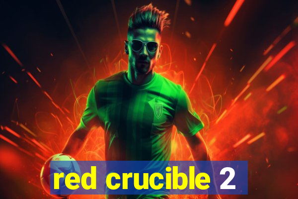 red crucible 2